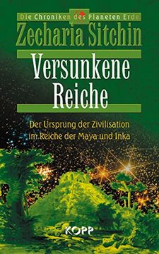 portada Versunkene Reiche: Der Ursprung der Zivilisation im Reiche der Maya und Inka