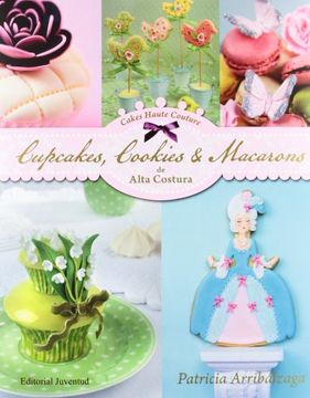 portada Cupcakes, Cookies & Macarons de Alta Costura (in Spanish)