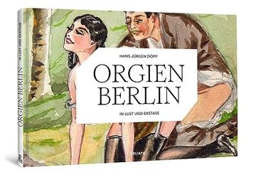 portada Orgien Berlin - in Lust und Ekstase (en Alemán)