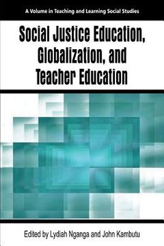 portada Social Justice Education, Globalization, and Teacher Education (en Inglés)
