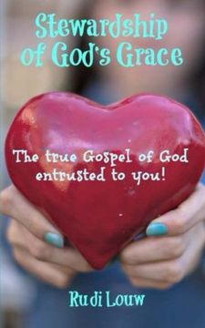 portada Stewardship of God's Grace: The True Gospel of God Entrusted to You!