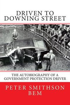 portada Driven To Downing Street: The Autobiography of a Government Protection Driver (en Inglés)
