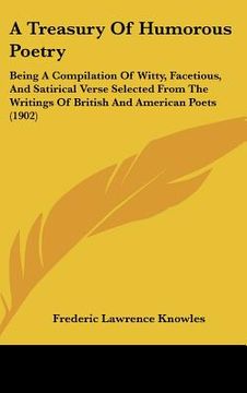 portada a   treasury of humorous poetry: being a compilation of witty, facetious, and satirical verse selected from the writings of british and american poets