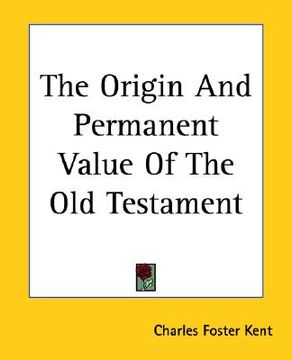 portada the origin and permanent value of the old testament (in English)