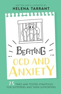 portada Beating ocd and Anxiety: 75 Tried and Tested Strategies for Sufferers and Their Supporters (in English)