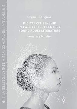 portada Digital Citizenship in Twenty-First-Century Young Adult Literature: Imaginary Activism (Critical Approaches to Children's Literature (Hardcover)) (in English)