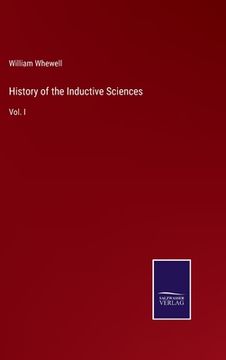 portada History of the Inductive Sciences: Vol. I 