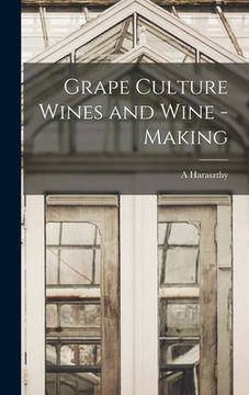 portada Grape Culture Wines and Wine - Making (en Inglés)