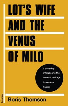 portada Lot's Wife and the Venus of Milo: Conflicting Attitudes to the Cultural Heritage in Modern Russia (en Inglés)