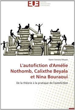 portada L'Autofiction D'Amelie Nothomb, Calixthe Beyala Et Nina Bouraoui