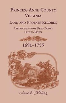 portada Princess Anne County, Virginia, Land and Probate Records Abstracted from Deed Books 1-7 (en Inglés)