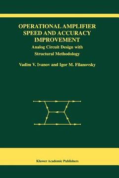 portada Operational Amplifier Speed and Accuracy Improvement: Analog Circuit Design with Structural Methodology (en Inglés)