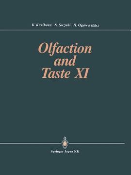 portada Olfaction and Taste XI: Proceedings of the 11th International Symposium on Olfaction and Taste and of the 27th Japanese Symposium on Taste and (en Inglés)