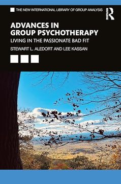 portada Advances in Group Psychotherapy: Living in the Passionate bad fit (The new International Library of Group Analysis)