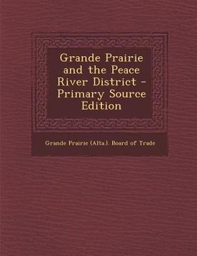 portada Grande Prairie and the Peace River District