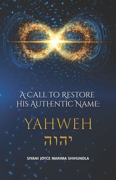 portada A Call to Restore His Authentic Name: Yahweh (in English)