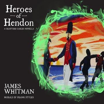 portada Heroes of Hendon: A Grafters Gables Novella (in English)