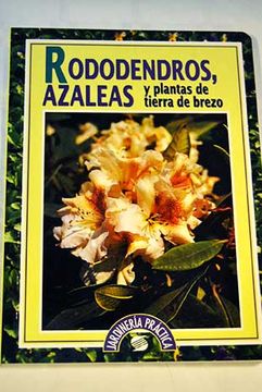 Libro Rododendros, azaleas y plantas de tierra de brezo, Nessman, Pierre,  ISBN 47712749. Comprar en Buscalibre