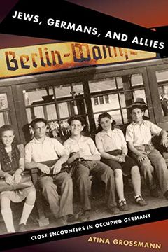 portada Jews, Germans, and Allies: Close Encounters in Occupied Germany (in English)