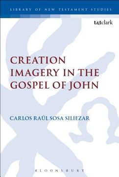 portada Creation Imagery in the Gospel of John (en Inglés)