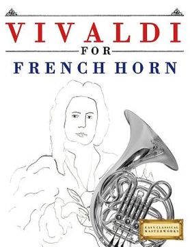 portada Vivaldi for French Horn: 10 Easy Themes for French Horn Beginner Book (en Inglés)