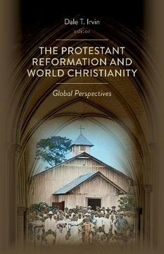 portada The Protestant Reformation and World Christianity: Global Perspectives (Reformation Resources, 1517-2017)