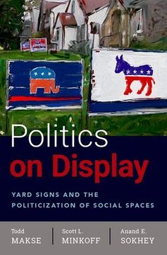 portada Politics on Display: Yard Signs and the Politicization of Social Spaces (en Inglés)