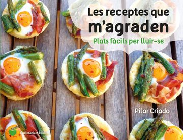 portada Les Receptes que M'agraden: Plats Fàcils per Lluir-Se (in Catalá)