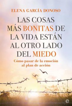 portada Las Cosas mas Bonitas de la Vida Estan al Otro Lado del Miedo (in Spanish)
