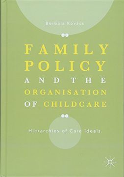 portada Family Policy and the Organisation of Childcare: Hierarchies of Care Ideals