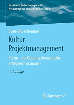 portada Kultur-Projektmanagement: Kultur- und Organisationsprojekte Erfolgreich Managen (Kunst- und Kulturmanagement) (en Alemán)