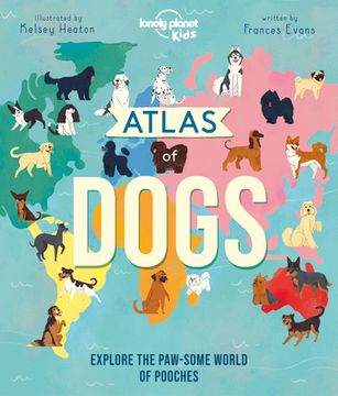 portada Lonely Planet Kids Atlas of Dogs 1 (en Inglés)
