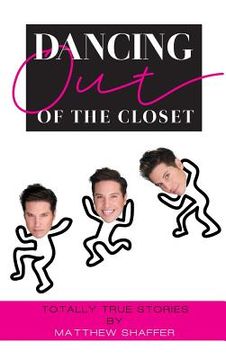 portada Dancing Out of the Closet - Totally True Stories (hardback) (en Inglés)
