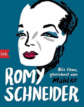 portada Romy Schneider: Alle Filme neu Angeschaut und Gezeichnet von Mahler (en Alemán)