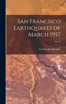 portada San Francisco Earthquakes of March 1957; No.57 (en Inglés)