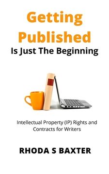 portada Getting Published is Just the Beginning: A guide to Intellectual Property (IP) Rights for traditionally published authors and creative writing student