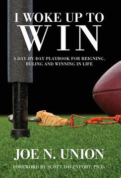 portada I Woke Up to Win: Reigning, Ruling and Winning in Life (en Inglés)