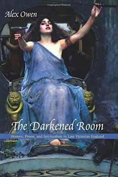portada The Darkened Room: Women, Power, and Spiritualism in Late Victorian England (en Inglés)
