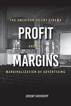 portada Profit Margins: The American Silent Cinema and the Marginalization of Advertising (in English)