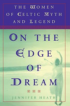 portada On the Edge of a Dream: The Women of Celtic Myth and Legend (in English)