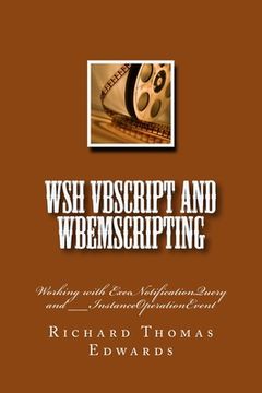 portada WSH VBScript and WbemScripting: Working with ExecNotificationQuery and __InstanceOperationEvent (en Inglés)