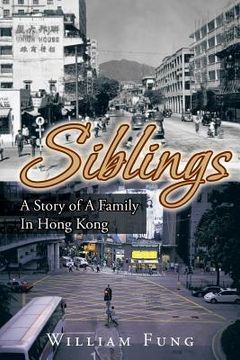 portada Siblings: A Story of a Family in Hong Kong (en Inglés)