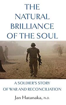 portada The Natural Brilliance of the Soul: A Soldier'S Story of war and Reconciliation (en Inglés)