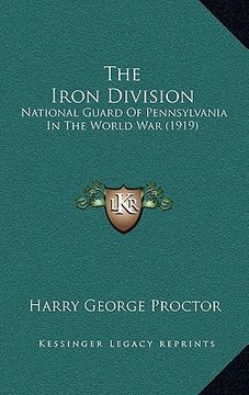 portada the iron division: national guard of pennsylvania in the world war (1919) (en Inglés)