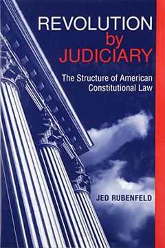 portada Revolution by Judiciary: The Structure of American Constitutional law 