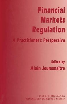 portada Financial Markets Regulation: A Practitioner's Perspective (en Inglés)