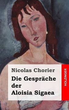 portada Die Gespräche der Aloisia Sigaea: (Aloysiae Sygeae Toletanae satira sotadica de arcanis Amoris et Veneris) (in German)