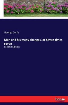 portada Man and his many changes, or Seven times seven: Second Edition