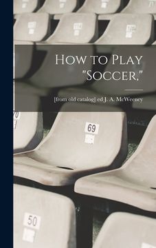 portada How to Play "soccer," (en Inglés)