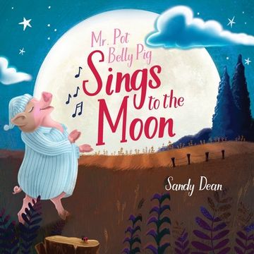 portada Mr. Pot Belly Pig Sings to the Moon (en Inglés)